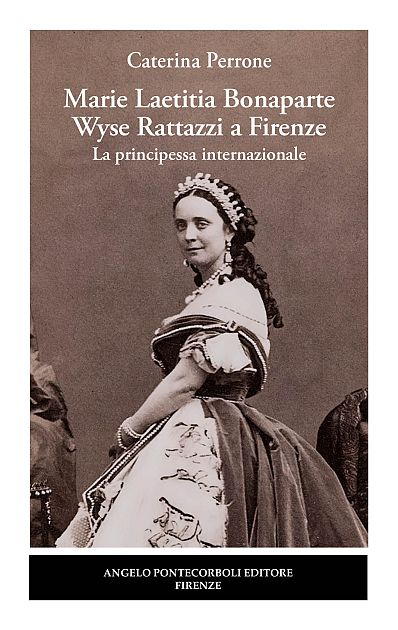 Marie Laetitia Bonaparte Wyse Rattazzi di Caterina Perrone • Nove da